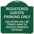 Signmission Registered Guest Parking Only Violators Will Be Towed Away at Vehicle Owners Expense, G-1818-23228 A-DES-G-1818-23228